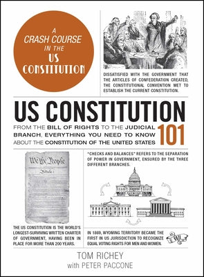 Cover Image for Us Constitution 101: From the Bill of Rights to the Judicial Branch, Everything You Need to Know about the Constitution of the United States -- Tom Richey, Hardcover