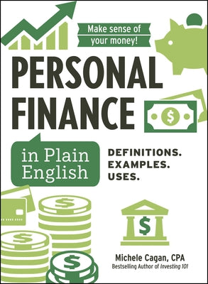 Cover Image for Personal Finance in Plain English: Definitions. Examples. Uses. -- Michele Cagan, Hardcover