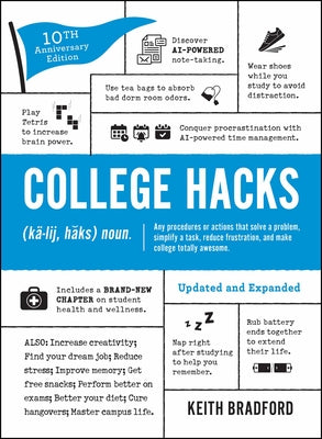 Cover Image for College Hacks: Updated and Expanded: 10th Anniversary Edition -- Keith Bradford, Paperback