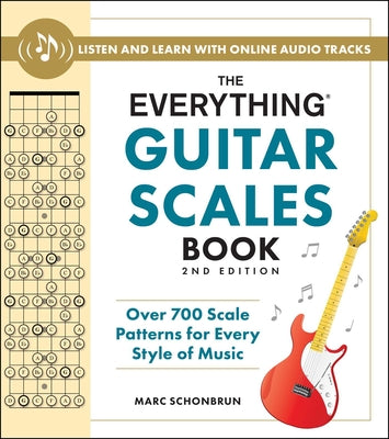 Cover Image for The Everything Guitar Scales Book, 2nd Edition: Over 700 Scale Patterns for Every Style of Music -- Marc Schonbrun, Paperback