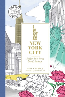 Cover Image for New York City: A Color-Your-Own Travel Journal -- Evie Carrick, Hardcover