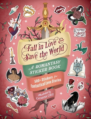Cover Image for Fall in Love & Save the World: A Romantasy Sticker Book -- Catarina Cruz, Paperback