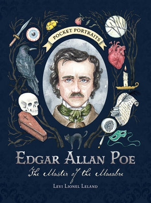 Cover Image for Edgar Allan Poe: The Master of the Macabre -- Levi Lionel Leland, Hardcover