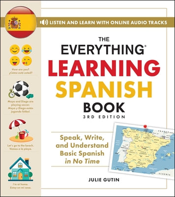 Cover Image for The Everything Learning Spanish Book, 3rd Edition: Speak, Write, and Understand Basic Spanish in No Time -- Julie Gutin, Paperback