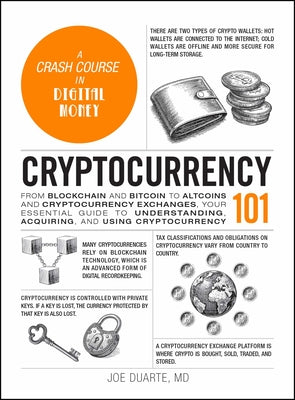 Cover Image for Cryptocurrency 101: From Blockchain and Bitcoin to Altcoins and Cryptocurrency Exchanges, Your Essential Guide to Understanding, Acquiring, and Using -- Joe Duarte, Hardcover