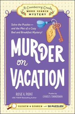 Cover Image for Murder on Vacation: Book 4: Solve the Puzzles--And the Plot of a Cozy Bed and Breakfast Mystery! -- Rosie A. Point, Paperback