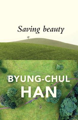 Cover Image for Saving Beauty -- Byung-Chul Han, Paperback