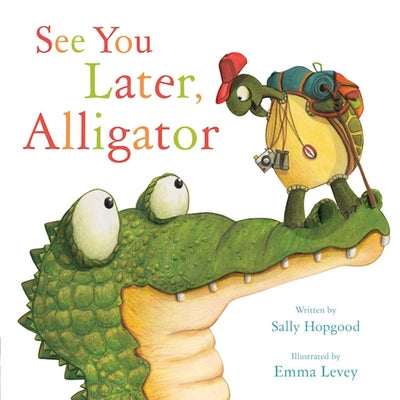 Cover Image for See You Later, Alligator -- Sally Hopgood, Hardcover
