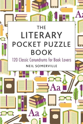 Cover Image for The Literary Pocket Puzzle Book: 120 Classic Conundrums for Book Lovers -- Neil Somerville, Paperback