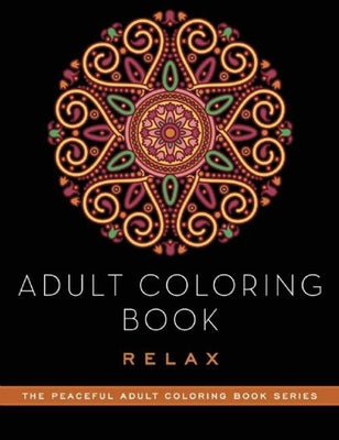 Adult Coloring Book: Relax -- Adult Coloring Books, Paperback