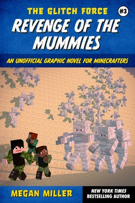 Cover Image for Revenge of the Mummies: An Unofficial Graphic Novel for Minecrafters -- Megan Miller, Paperback