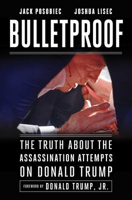 Cover Image for Bulletproof: The Truth about the Assassination Attempts on Donald Trump -- Jack Posobiec, Hardcover