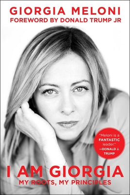 Cover Image for I Am Giorgia: My Roots, My Principles -- Giorgia Meloni, Hardcover