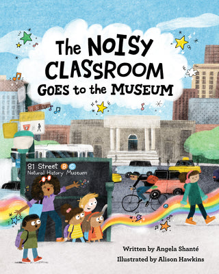 Cover Image for The Noisy Classroom Goes to the Museum -- Angela Shanté, Paperback