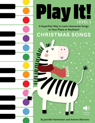 Cover Image for Play It! Christmas Songs: A Superfast Way to Learn Awesome Songs on Your Piano or Keyboard -- Jennifer Kemmeter, Paperback