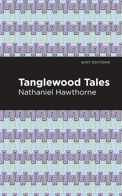 Cover Image for Tanglewood Tales -- Nathaniel Hawthorne, Paperback