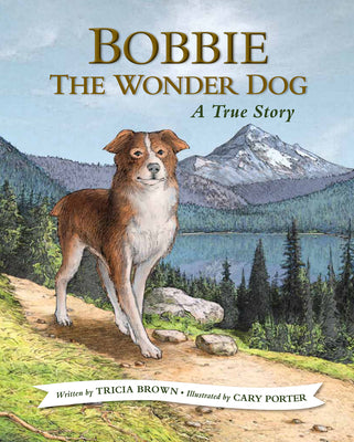 Cover Image for Bobbie the Wonder Dog: A True Story -- Tricia Brown, Paperback