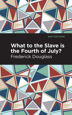 Cover Image for What to the Slave Is the Fourth of July? -- Frederick Douglass, Paperback