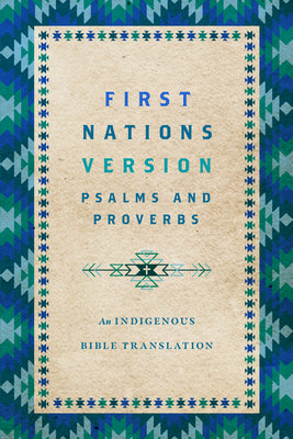 Cover Image for First Nations Version Psalms and Proverbs: An Indigenous Bible Translation -- Terry M. Wildman, Paperback