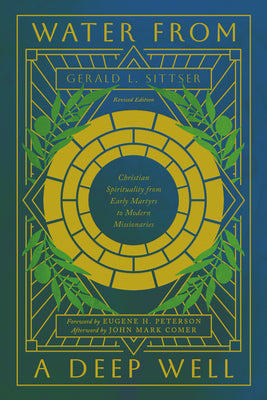 Cover Image for Water from a Deep Well: Christian Spirituality from Early Martyrs to Modern Missionaries -- John Mark Comer, Paperback