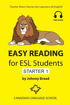 Cover Image for Easy Reading for ESL Students - Starter 1: Twelve Short Stories for Learners of English -- Johnny Bread, Paperback