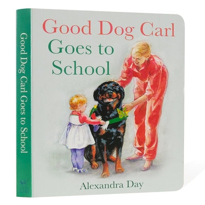 Cover Image for Good Dog Carl Goes to School Board Book -- Alexandra Day, Board Books