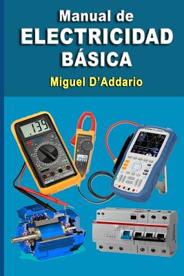 Cover Image for Manual de electricidad básica -- Miguel D'Addario, Paperback