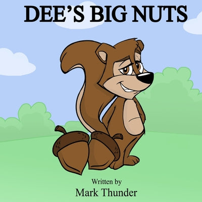 Cover Image for Dee's Big Nuts -- Mark Thunder, Paperback