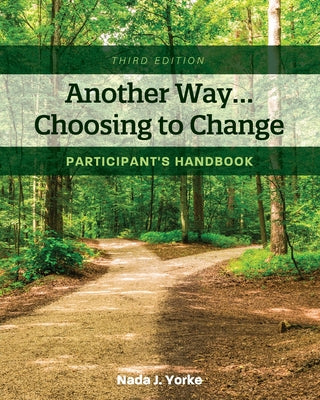 Cover Image for Another Way...Choosing to Change: Participant's Handbook -- Nada J. Yorke, Paperback