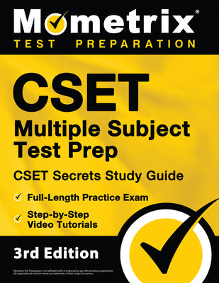 Cover Image for CSET Multiple Subject Test Prep - CSET Secrets Study Guide, Full-Length Practice Exam, Step-By-Step Review Video Tutorials: [3rd Edition] -- Matthew Bowling, Paperback