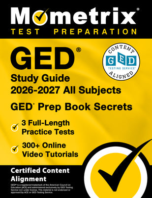 Cover Image for GED Study Guide 2025-2026 All Subjects - 3 Full-Length Practice Tests, 300+ Online Video Tutorials, GED Prep Book Secrets: [Certified Content Alignmen -- Matthew Bowling, Paperback