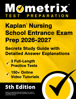 Cover Image for Kaplan Nursing School Entrance Exam Prep 2025-2026 - 3 Full-Length Practice Tests, 150+ Online Video Tutorials, Secrets Study Guide with Detailed Answ -- Matthew Bowling, Paperback