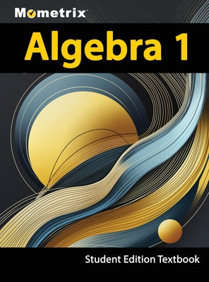 Cover Image for Algebra 1 Textbook, Mometrix, Student Edition -- Matthew Bowling, Hardcover