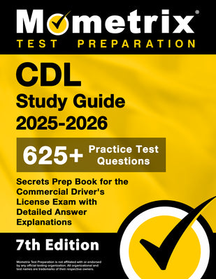 Cover Image for CDL Study Guide 2025-2026 - 650+ Practice Test Questions, Secrets Prep Book for the Commercial Driver's License Exam with Detailed Answer Explanations -- Matthew Bowling, Paperback