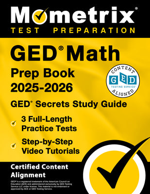 Cover Image for GED Math Prep Book 2025-2026 - GED Secrets Study Guide, 3 Full-Length Practice Tests, Step-By-Step Video Tutorials: [Certified Content Alignment] -- Matthew Bowling, Paperback