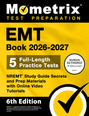 Cover Image for EMT Book 2026-2027 - 5 Full-Length Practice Tests, Nremt Study Guide Secrets and Prep Materials with Online Video Tutorials: [6th Edition] -- Matthew Bowling, Paperback