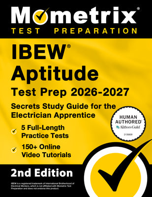 Cover Image for Ibew Aptitude Test Prep 2026-2027 - 5 Full-Length Practice Exams, 150+ Online Video Tutorials, Secrets Study Guide for the Electrician Apprentice: [2n -- Matthew Bowling, Paperback