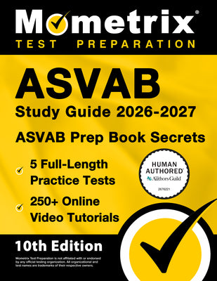 Cover Image for ASVAB Study Guide 2026-2027 - 5 Full-Length Practice Tests, 250+ Online Video Tutorials, ASVAB Prep Book Secrets: [10th Edition] -- Matthew Bowling, Paperback