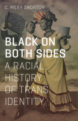 Cover Image for Black on Both Sides: A Racial History of Trans Identity -- C. Riley Snorton, Paperback