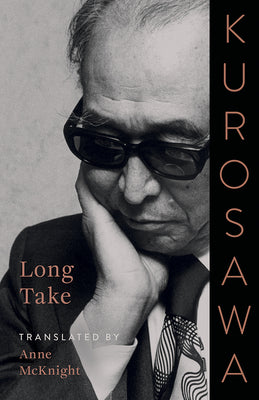 Cover Image for Long Take -- Akira Kurosawa, Paperback