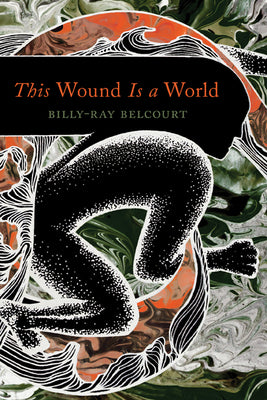 Cover Image for This Wound Is a World -- Billy-Ray Belcourt, Paperback