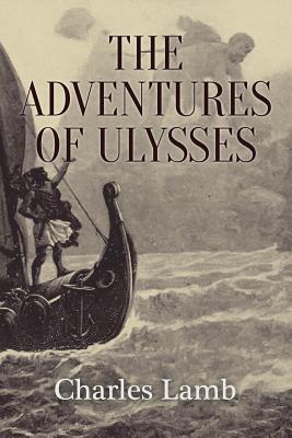 Cover Image for The Adventures of Ulysses: Illustrated -- Charles Lamb, Paperback