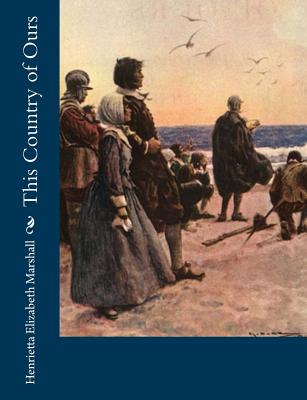 Cover Image for This Country of Ours -- Henrietta Elizabeth Marshall, Paperback