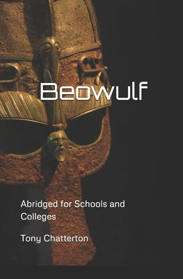 Cover Image for Beowulf - Abridged for Schools and Colleges -- Tony Chatterton, Paperback