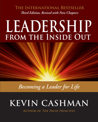 Cover Image for Leadership from the Inside Out: Becoming a Leader for Life -- Kevin Cashman, Paperback