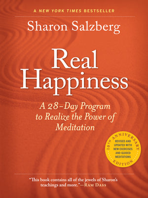 Cover Image for Real Happiness, 10th Anniversary Edition: A 28-Day Program to Realize the Power of Meditation -- Sharon Salzberg, Paperback