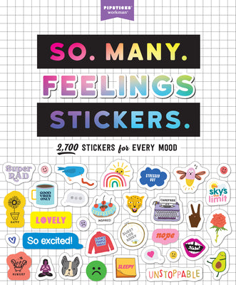 Cover Image for So. Many. Feelings Stickers.: 2,700 Stickers for Every Mood -- Pipsticks(r)+Workman(r), Paperback