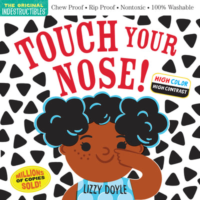 Cover Image for Indestructibles (the Original): Touch Your Nose! (High Color High Contrast): Chew Proof - Rip Proof - Nontoxic - 100% Washable (Book for Babies, Newbo -- Amy Pixton, Paperback