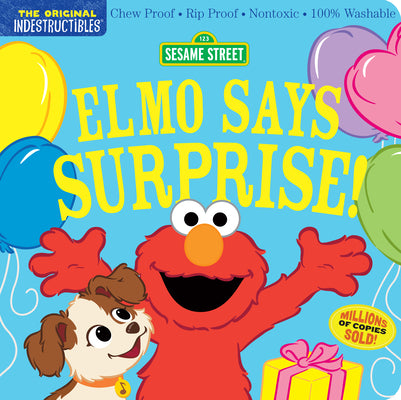 Cover Image for Indestructibles: Sesame Street: Elmo Says Surprise!: Chew Proof - Rip Proof - Nontoxic - 100% Washable (Book for Babies, Newborn Books, Safe to Chew) -- Sesame Street, Paperback