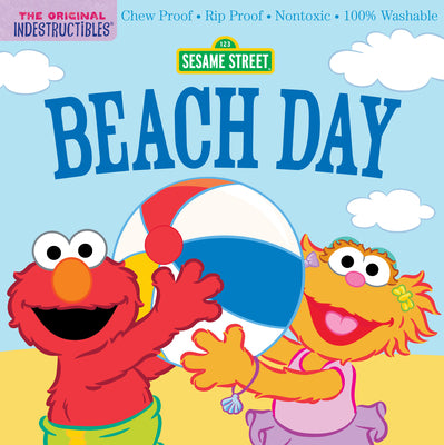 Cover Image for Indestructibles: Sesame Street: Beach Day: Chew Proof - Rip Proof - Nontoxic - 100% Washable (Book for Babies, Newborn Books, Safe to Chew) -- Amy Pixton, Paperback